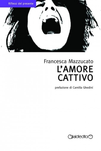 amore-cattivo-francesca-mazzucato